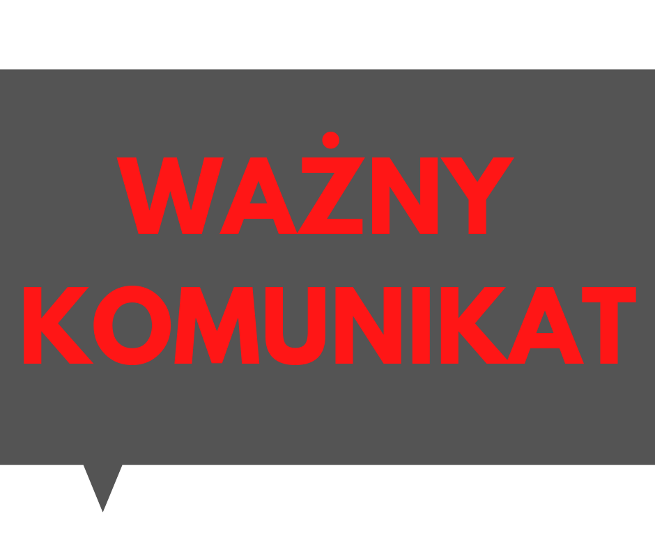 Na szarym tle czerwony napis Ważny Komunikat.