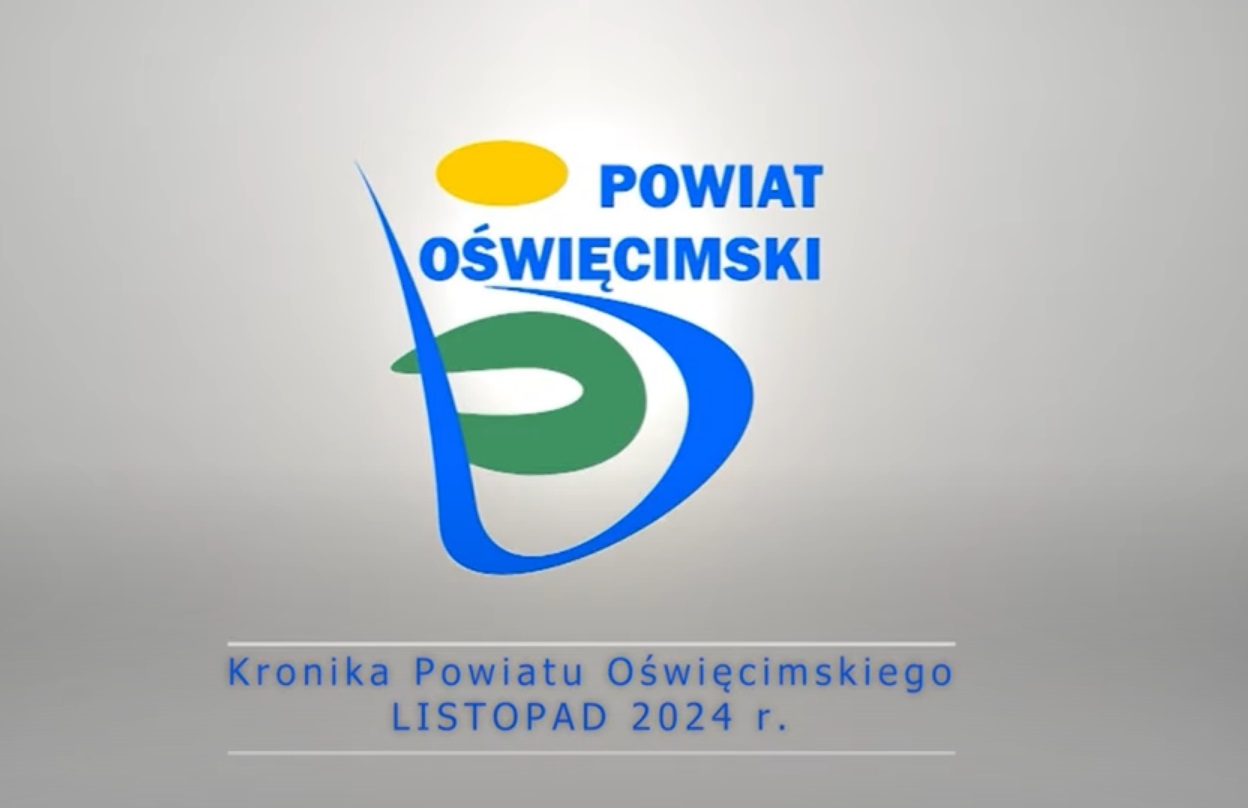 Na szarym tle logotyp Powiatu i napis Kronika Powiatu Oświęcimskiego listopad 2024