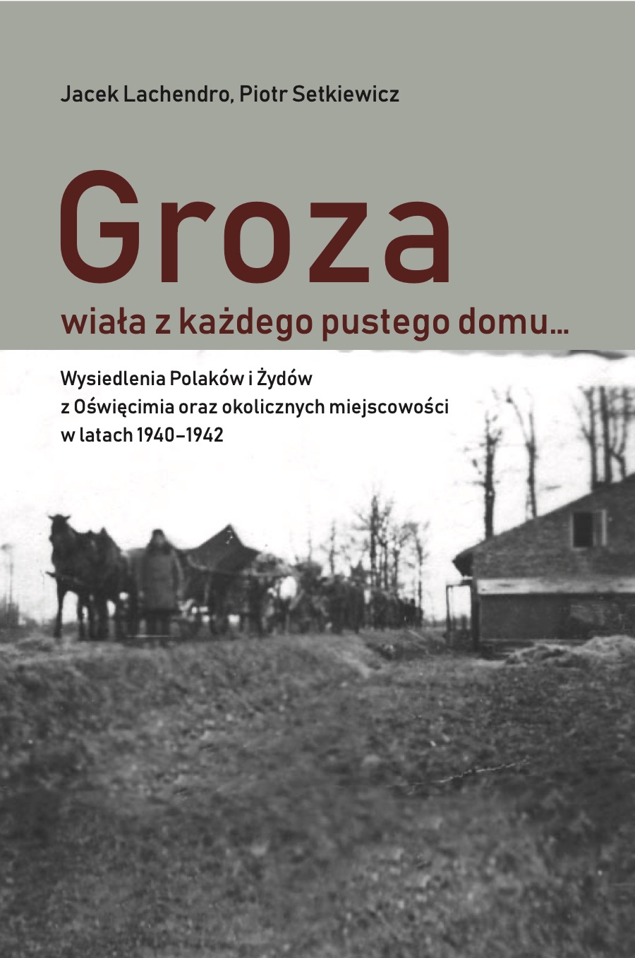Okładka książki o wysiedlonych przez okupantów mieszkańców Oświęcimia i okolic