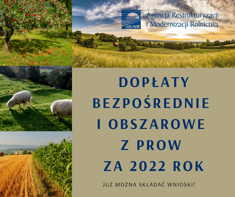 W centralnej części grafiki napis: dopłaty bezposrednie i obszarowe z PROW za 2022 rok. Już można składać wnioski! Pozyżej logo i napis Agencja Restrukturyzacji i Modernizacji Rolnictwa. Z lewej strony i u góry grafiki zdjęcia z krajobrazami Polski, a na jednym z nich pasące się owce. 